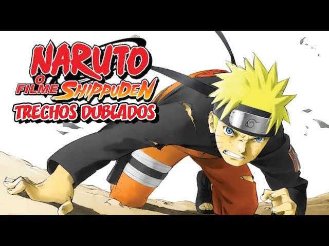 Naruto Shippuden: O Filme (Trechos Dublados) 